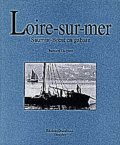 Couverture du livre "Loire sur Mer Saumur -Brest en gabare" - © (...)